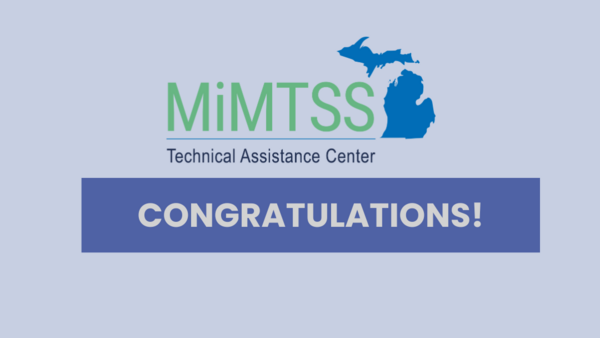 MiMTSS Technical Assistance Center. Congratulations